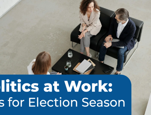 Politics at Work: Tips for Election Season